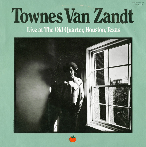 Townes Van Zandt: Live at The Old Quarter, Houston, Texas (1977)